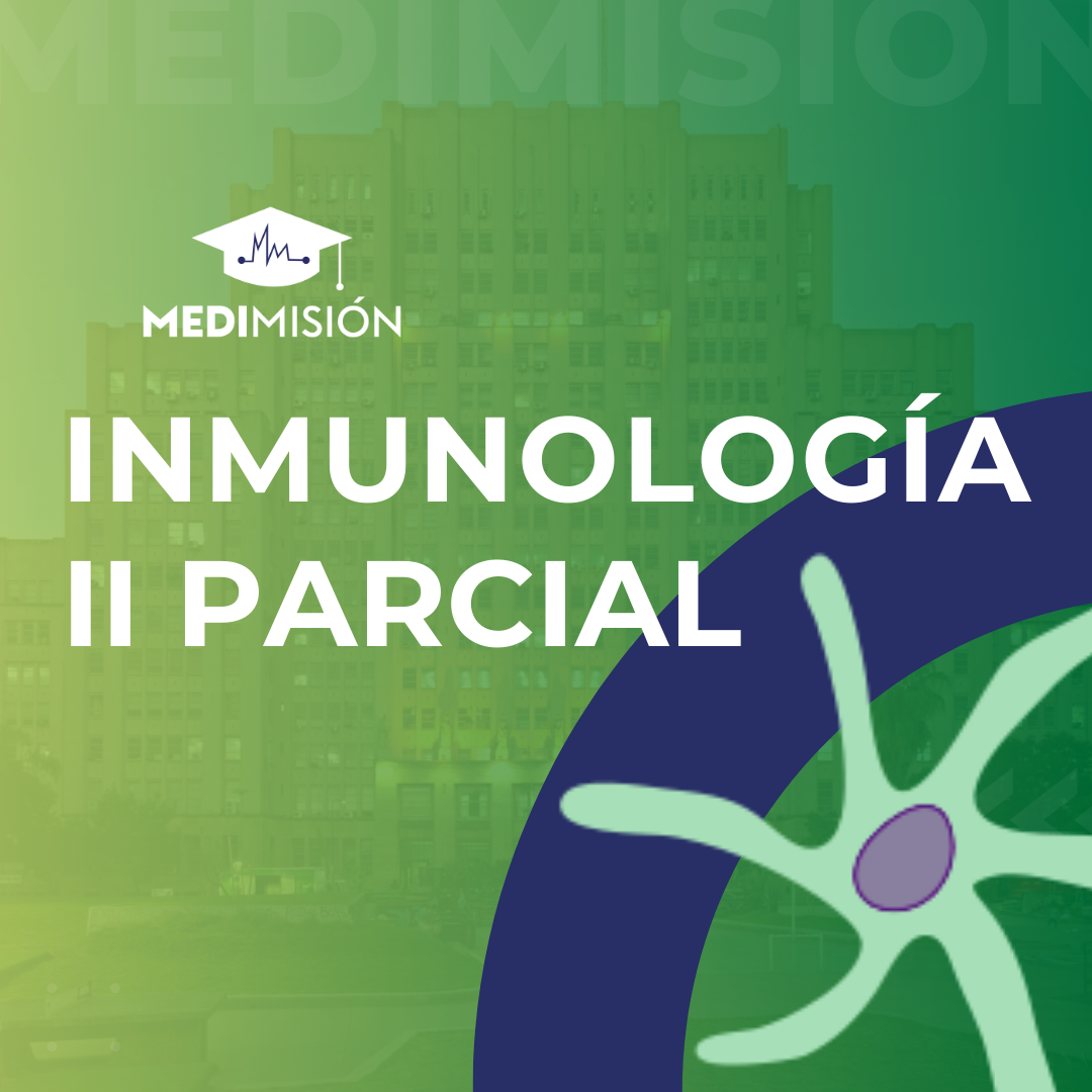  INMUNOLOGÍA - II PARCIAL - I CUATRIMESTRE 2025