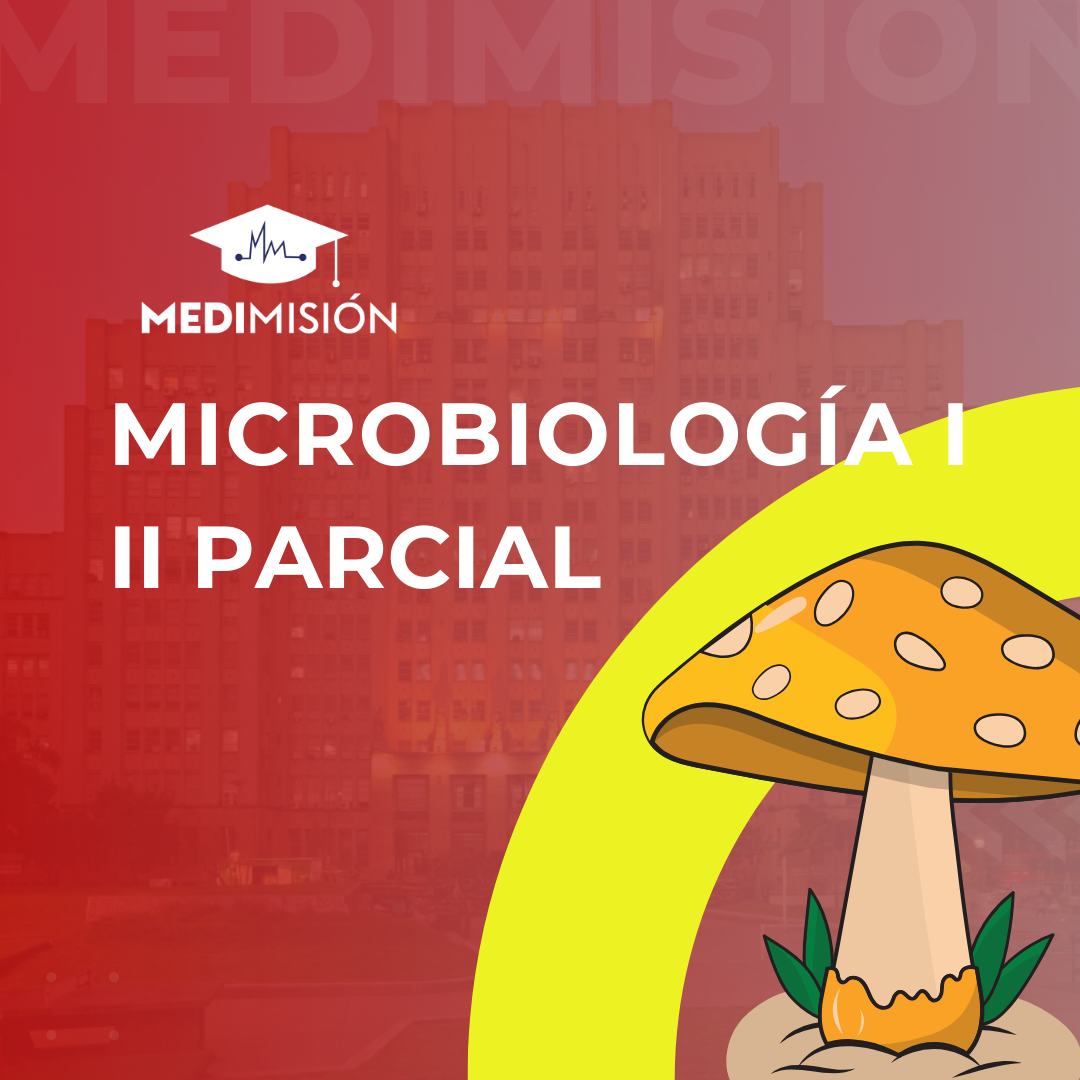  MICROBIOLOGÍA I - II PARCIAL - I CUATRIMESTRE 2025